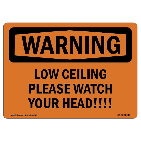 OSHA WARNING Sign, Low Ceiling Please Watch Your Head!, 18in X 12in Alum, 12" W, 18" L, Landscape